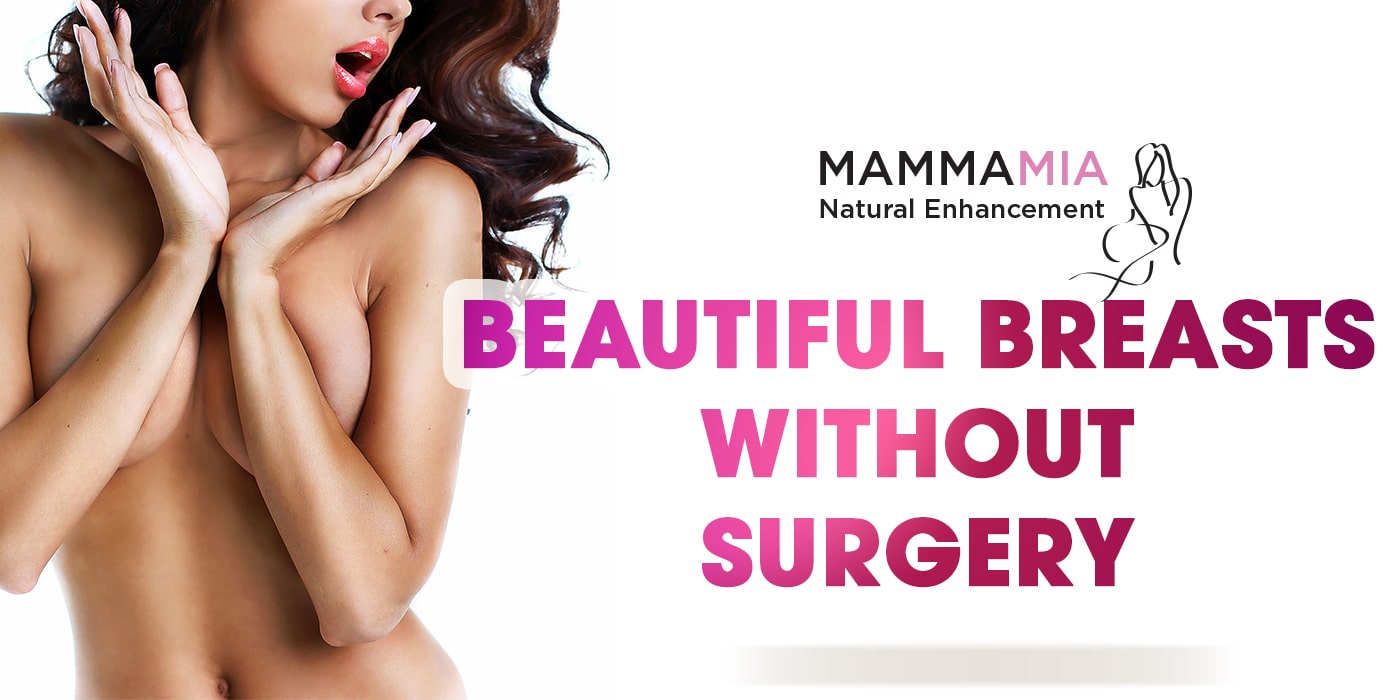 Breast enhancement without surgery.